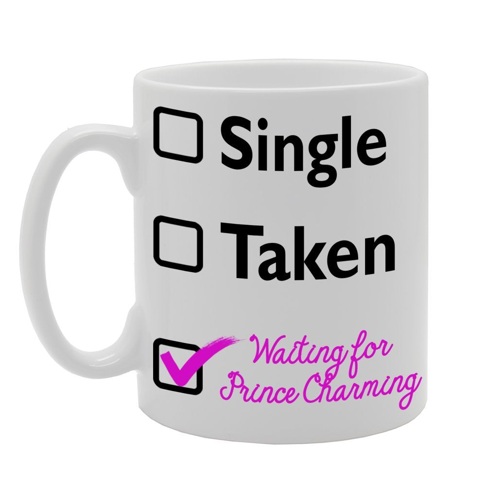 Single Taken Waiting For Pre Charming   Printed Tea Coffee Ceramic  Mg177 - Funny Printed Coffee Mug - Great Gift Idea