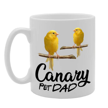 Pet Dad Canary   Printed Tea Coffee Ceramic  Mg4641 - Funny Printed Coffee Mug - Great Gift Idea