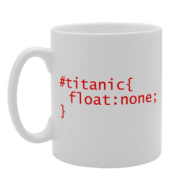 Titanic Float Funny Css Style Tag   Printed Tea Coffee Ceramic  Mg2035 - Funny Printed Coffee Mug - Great Gift Idea
