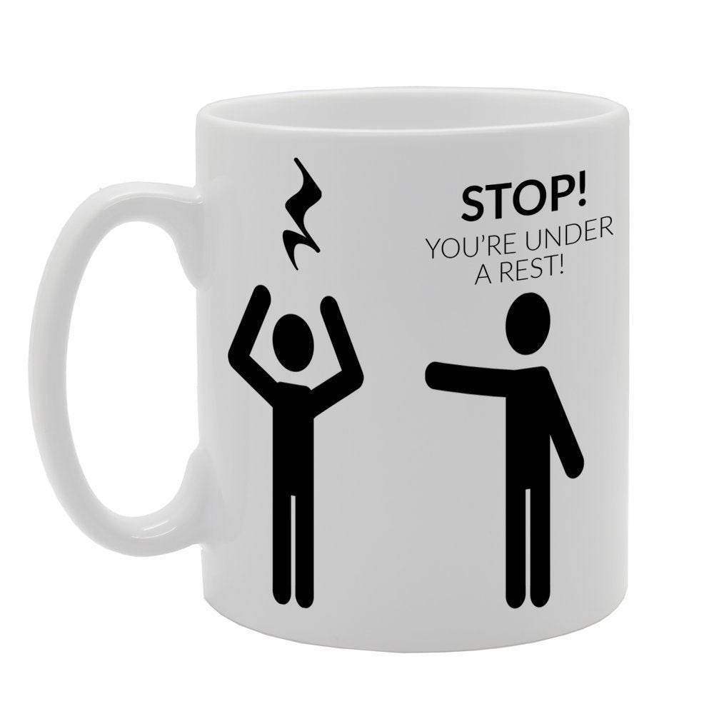 Stop! You'Re Under A Rest!   Printed Tea Coffee Ceramic  Mg470 - Funny Printed Coffee Mug - Great Gift Idea