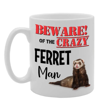 Beware!Of The Crazy Ferret Man   Printed Tea Coffee Ceramic  Mg4646 - Funny Printed Coffee Mug - Great Gift Idea