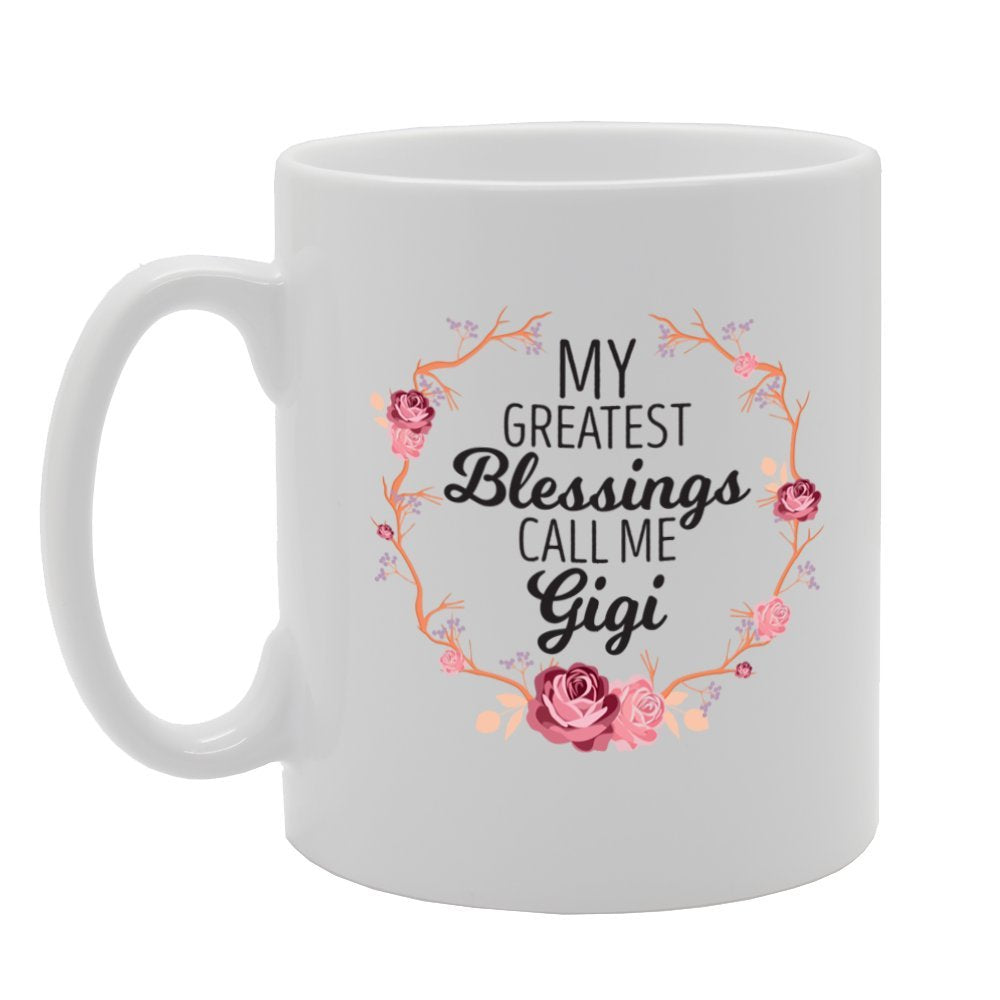 My Greatest Blessing Call Me Gigi   Printed Tea Coffee Ceramic  Mg3932 - Funny Printed Coffee Mug - Great Gift Idea