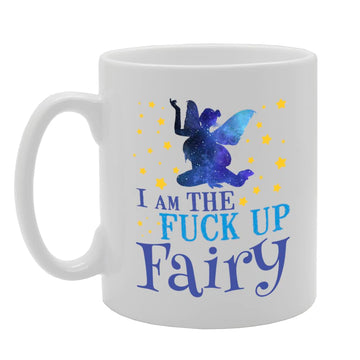 I Am The Fuck Up Fairy   Printed Tea Coffee Ceramic  Mg5749 - Funny Printed Coffee Mug - Great Gift Idea