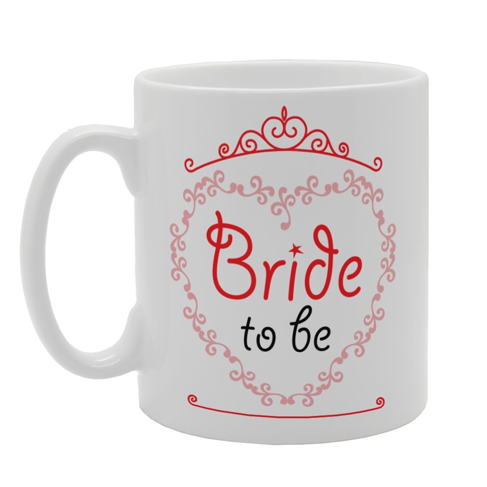Bride To Be   Printed Tea Coffee Ceramic  Mg4086 - Funny Printed Coffee Mug - Great Gift Idea