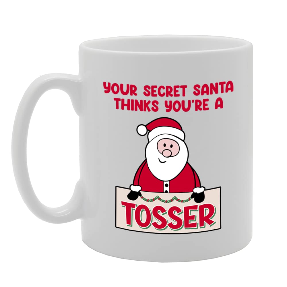 Secret Santa Thinks You'Re A Tosser   Printed Tea Coffee Ceramic  Mg5617 - Funny Printed Coffee Mug - Great Gift Idea