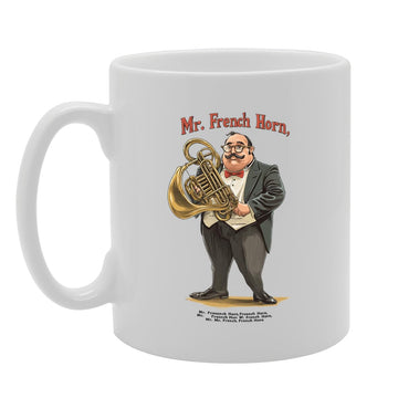 11Oz Ceramic  Mg6558 Featuring Mr French Horn – For French Horn Players And Music Lovers - Funny Printed Coffee Mug - Great Gift Idea