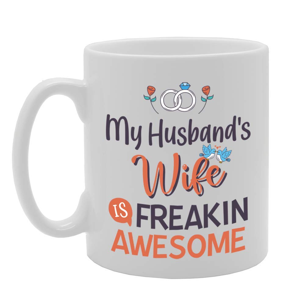 My Husband'S Wife Is Freakin Awesome   Printed Tea Coffee Ceramic  Mg5096 - Funny Printed Coffee Mug - Great Gift Idea