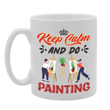 Keep Calm And Do Painting   Printed Tea Coffee Ceramic  Mg5068 - Funny Printed Coffee Mug - Great Gift Idea
