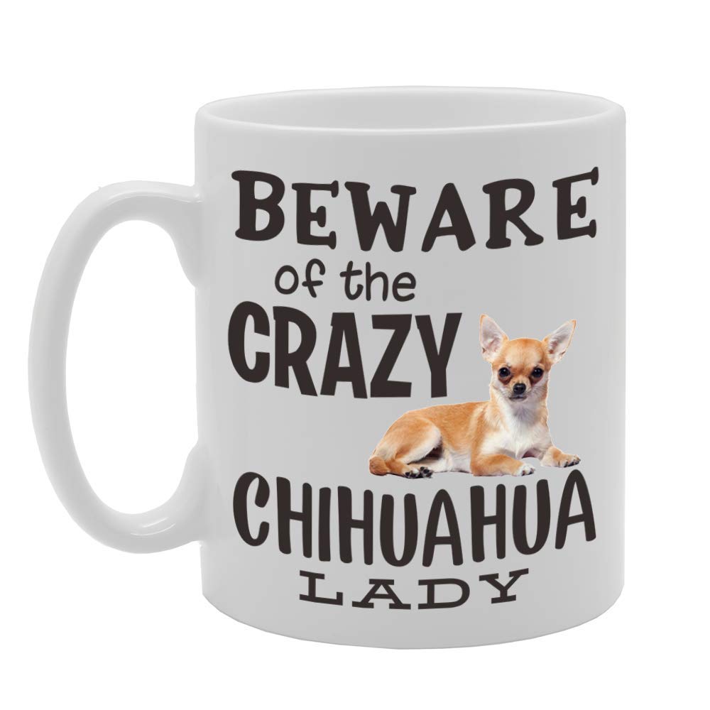 Beware! Of The Crazy Chihuahua Lady   Printed Tea Coffee Ceramic  Mg4521 - Funny Printed Coffee Mug - Great Gift Idea