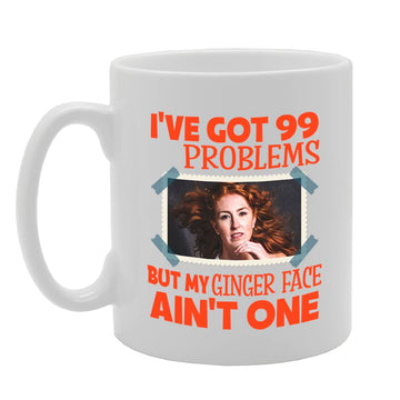 I'Ve Got 99 Problems Ginger Funny   Printed Tea Coffee Ceramic  Mg5645 - Funny Printed Coffee Mug - Great Gift Idea