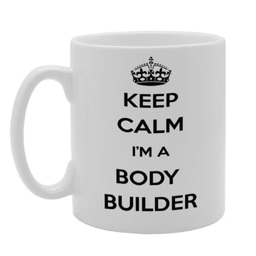 Keep Calm I'M A Body Builder   Printed Tea Coffee Ceramic  Mg945 - Funny Printed Coffee Mug - Great Gift Idea