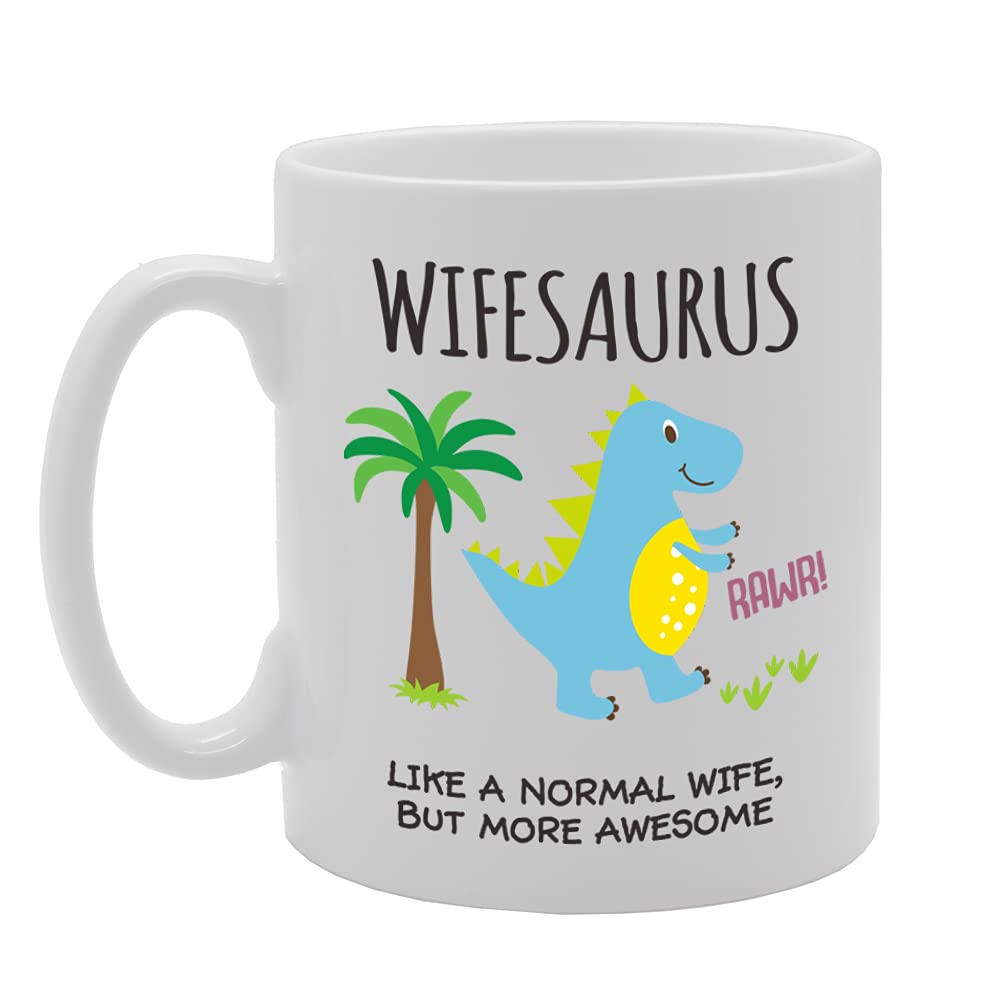 Wifesaurus Like A Normal Wife But More Rawr-Some   Printed Tea Coffee Ceramic  Mg5200 - Funny Printed Coffee Mug - Great Gift Idea
