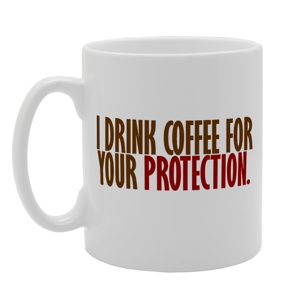 I Drink Coffee For Your Protection   Printed Tea Coffee Ceramic  Mg1976 - Funny Printed Coffee Mug - Great Gift Idea