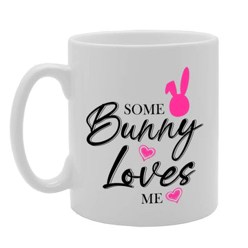 Some Bunny Loves Me   Printed Tea Coffee Ceramic  Mg4735 - Funny Printed Coffee Mug - Great Gift Idea