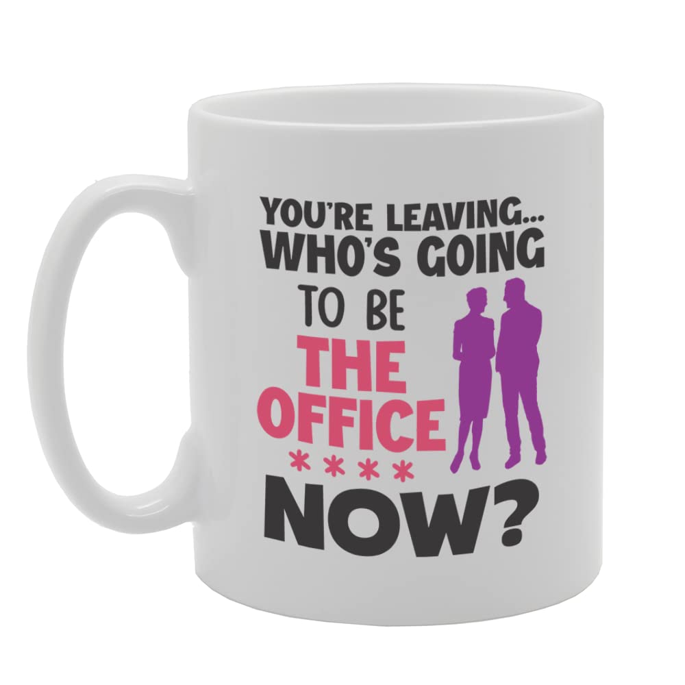 You’Re Leaving   Printed Tea Coffee Ceramic  Mg5741 - Funny Printed Coffee Mug - Great Gift Idea