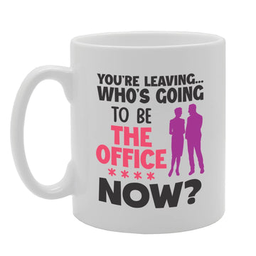 You’Re Leaving   Printed Tea Coffee Ceramic  Mg5741 - Funny Printed Coffee Mug - Great Gift Idea