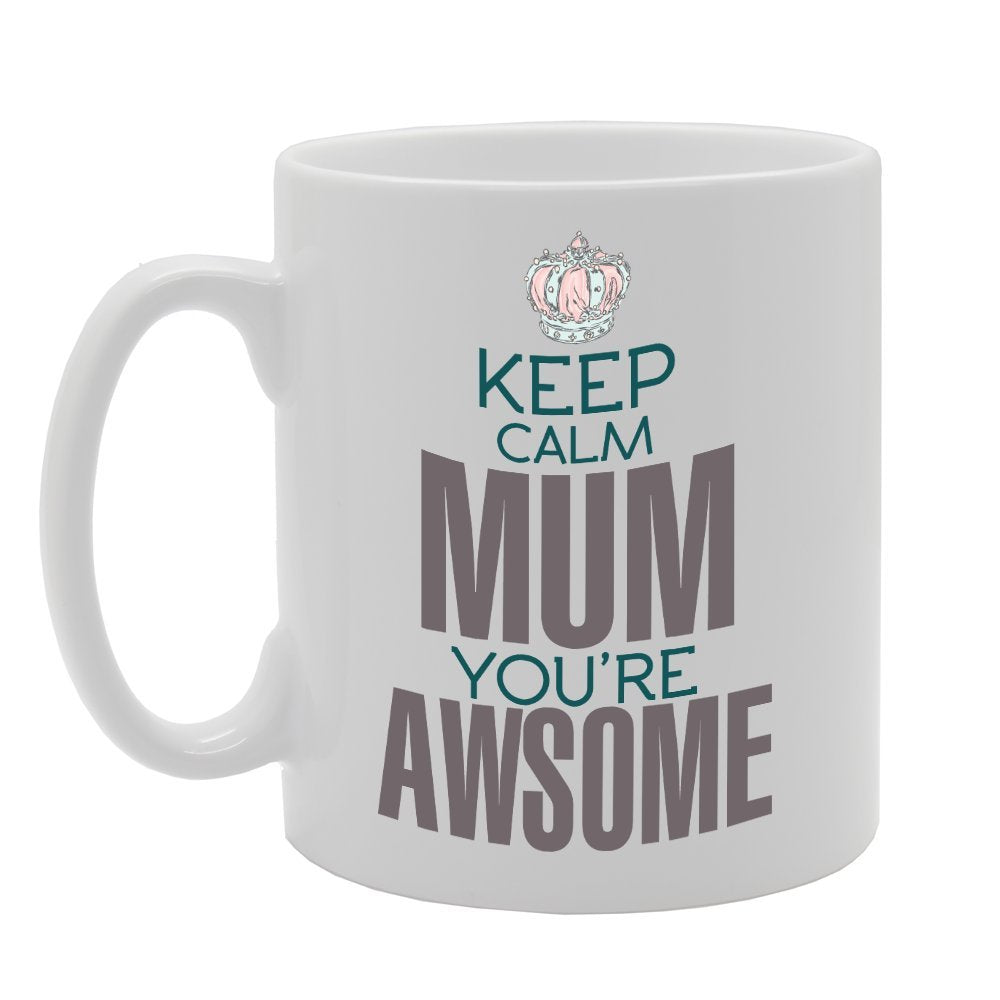 Keep Calm Mum You'Re Awsome   Printed Tea Coffee Ceramic  Mg2753 - Funny Printed Coffee Mug - Great Gift Idea