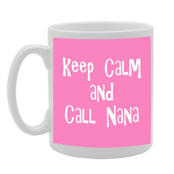 Keep Calm And Call Nana   Printed Tea Coffee Ceramic  Mg536 - Funny Printed Coffee Mug - Great Gift Idea