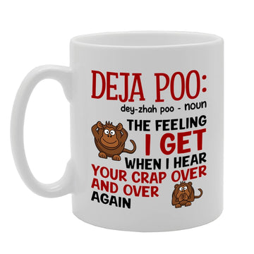 Deja Poo Funny   Printed Tea Coffee Ceramic  Mg5662 - Funny Printed Coffee Mug - Great Gift Idea
