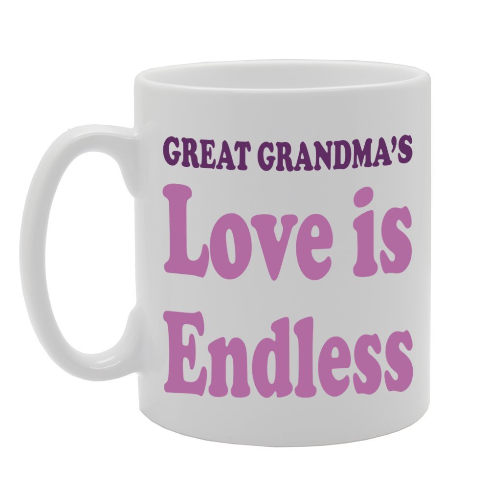 Great Grandma'S Love Is Endless   Printed Tea Coffee Ceramic  Mg623 - Funny Printed Coffee Mug - Great Gift Idea