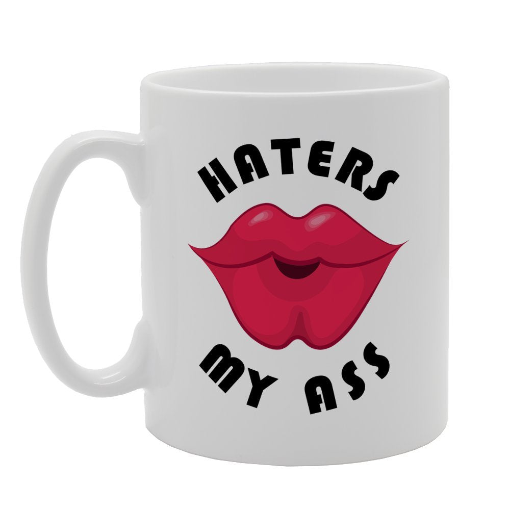 Haters Kiss My Ass   Printed Tea Coffee Ceramic  Mg2572 - Funny Printed Coffee Mug - Great Gift Idea