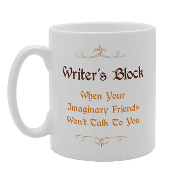 Writer'S Block When Your Imaginary Friend Won'T Talk To You   Printed Tea Coffee Ceramic  Mg3205 - Funny Printed Coffee Mug - Great Gift Idea