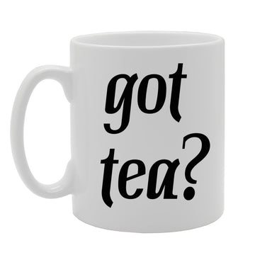 Got Tea ?   Printed Tea Coffee Ceramic  Mg792 - Funny Printed Coffee Mug - Great Gift Idea