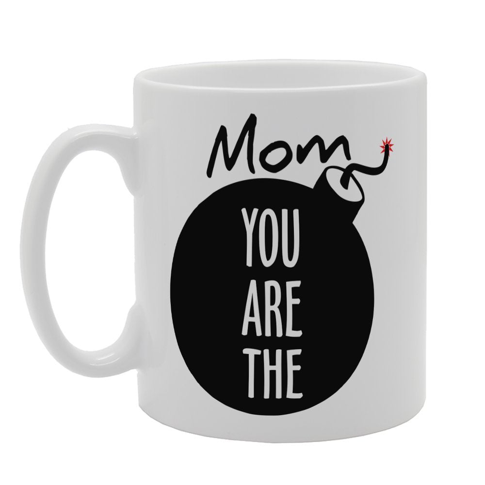 Mom You Are The Bomb   Printed Tea Coffee Ceramic  Mg3343 - Funny Printed Coffee Mug - Great Gift Idea