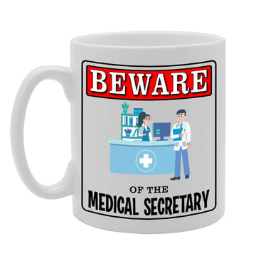 Beware Of The Medical Secretary   Printed Tea Coffee Ceramic  Mg4951 - Funny Printed Coffee Mug - Great Gift Idea
