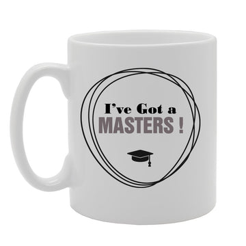 I'Ve Got A Masters!   Printed Tea Coffee Ceramic  Mg2715 - Funny Printed Coffee Mug - Great Gift Idea