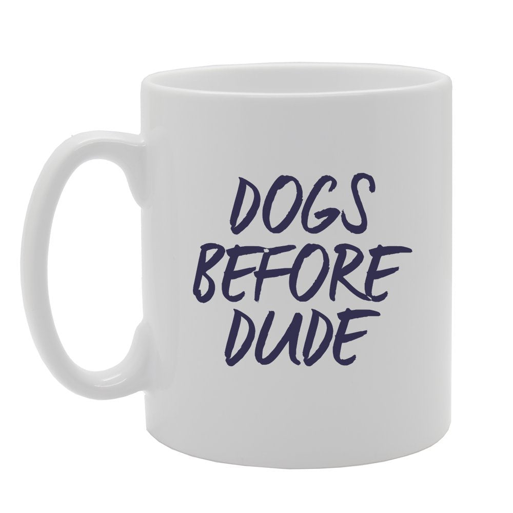 Dogs Before Dude   Printed Tea Coffee Ceramic  Mg2986 - Funny Printed Coffee Mug - Great Gift Idea