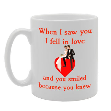 When I Saw You I Feel In Love And You Smiled Because You Knew   Printed Tea Coffee Ceramic  Mg292 - Funny Printed Coffee Mug - Great Gift Idea