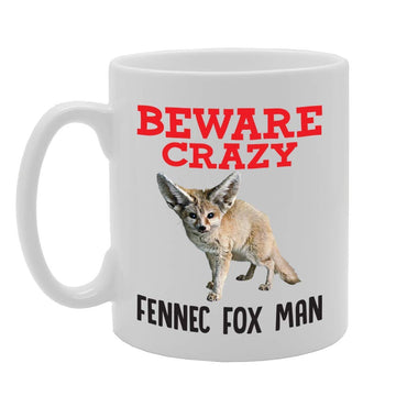 Beware Crazy Fennec Fox Man   Printed Tea Coffee Ceramic  Mg4332 - Funny Printed Coffee Mug - Great Gift Idea