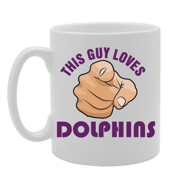 This Guy Loves Dolphins   Printed Tea Coffee Ceramic  Mg4139 - Funny Printed Coffee Mug - Great Gift Idea