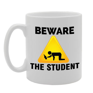 Be Aware The Student   Printed Tea Coffee Ceramic  Mg2398 - Funny Printed Coffee Mug - Great Gift Idea