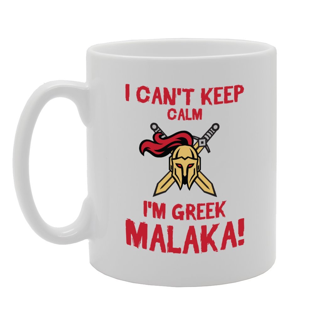 I Can'T Keep Calm I'M Greek Malaka!   Printed Tea Coffee Ceramic  Mg3464 - Funny Printed Coffee Mug - Great Gift Idea