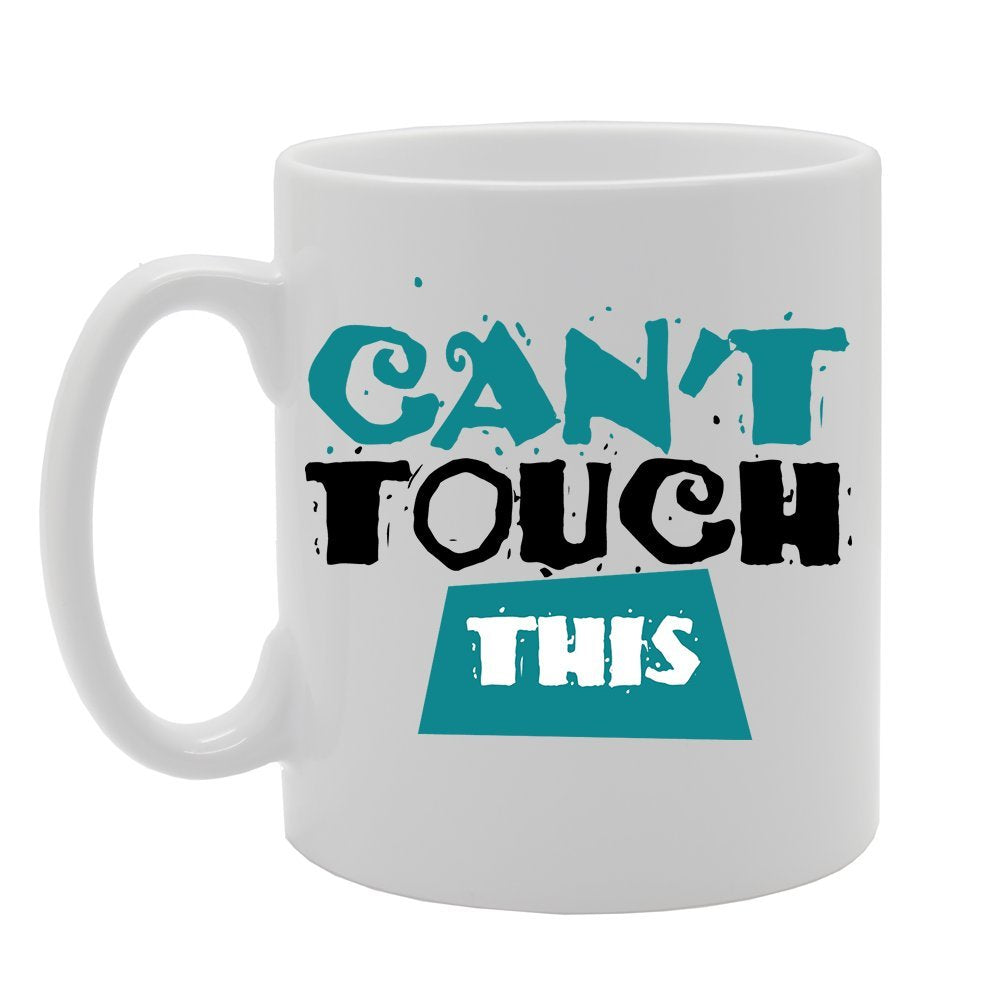 Can'T Touch This   Printed Tea Coffee Ceramic  Mg2706 - Funny Printed Coffee Mug - Great Gift Idea