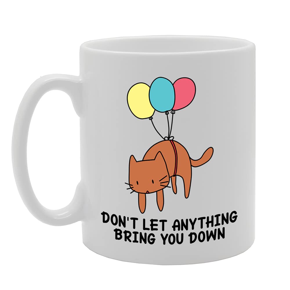 Don'T Let Anything Bring You Down   Printed Tea Coffee Ceramic  Mg5213 - Funny Printed Coffee Mug - Great Gift Idea