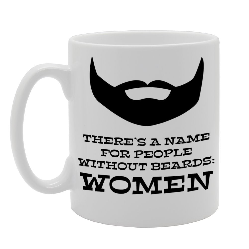 People Without Beards : Women   Printed Tea Coffee Ceramic  Mg882 - Funny Printed Coffee Mug - Great Gift Idea