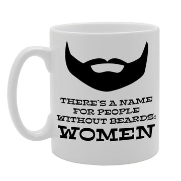 People Without Beards : Women   Printed Tea Coffee Ceramic  Mg882 - Funny Printed Coffee Mug - Great Gift Idea