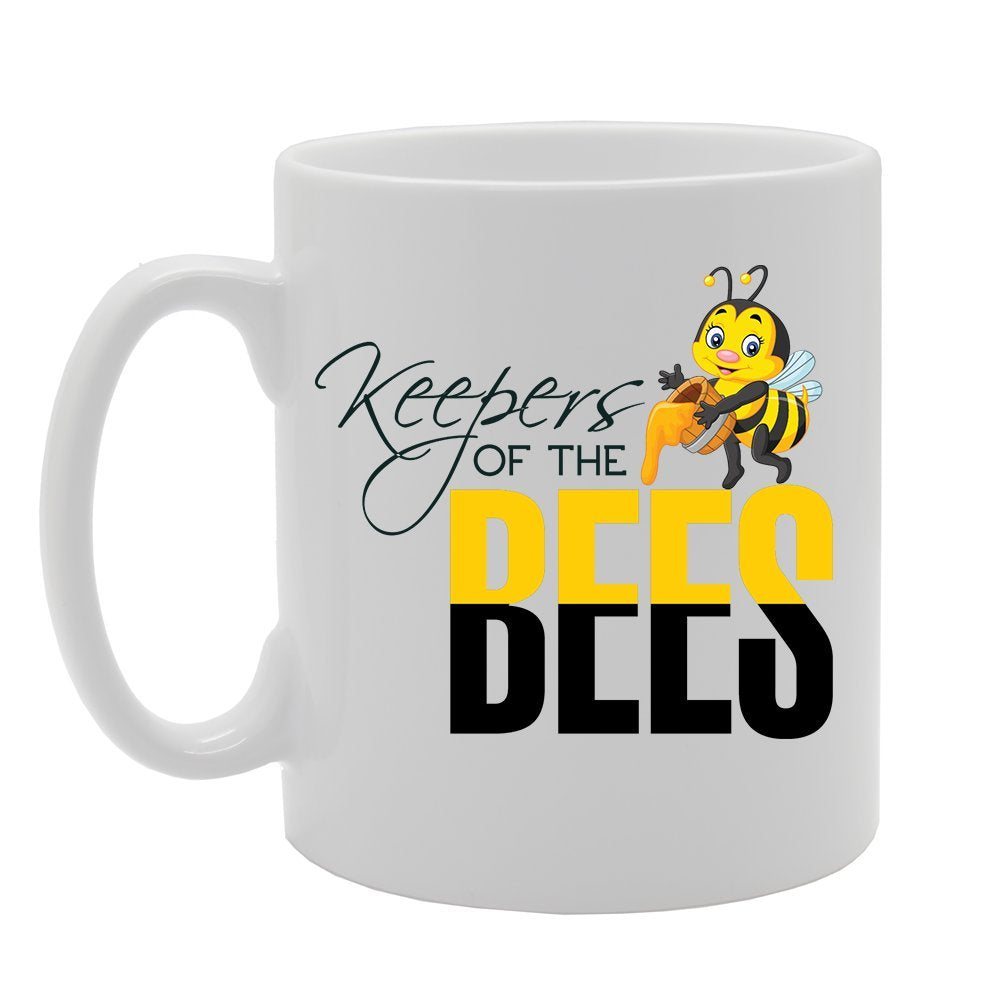 Keepers Of The Bees   Printed Tea Coffee Ceramic  Mg2941 - Funny Printed Coffee Mug - Great Gift Idea