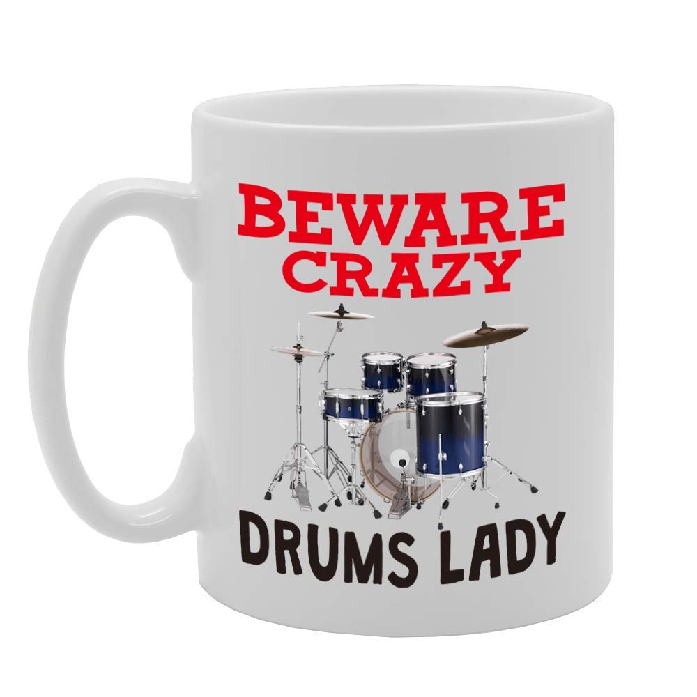 Beware Crazy Drums Lady   Printed Tea Coffee Ceramic  Mg4378 - Funny Printed Coffee Mug - Great Gift Idea