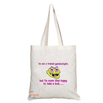 TB140 I'm Not A Trained Gynaecologist, But I'm More Than Happy To Take A Look Novelty Present Gift Printed Eco-Friendly Stylish Long Handled Tote Shoulder Bag