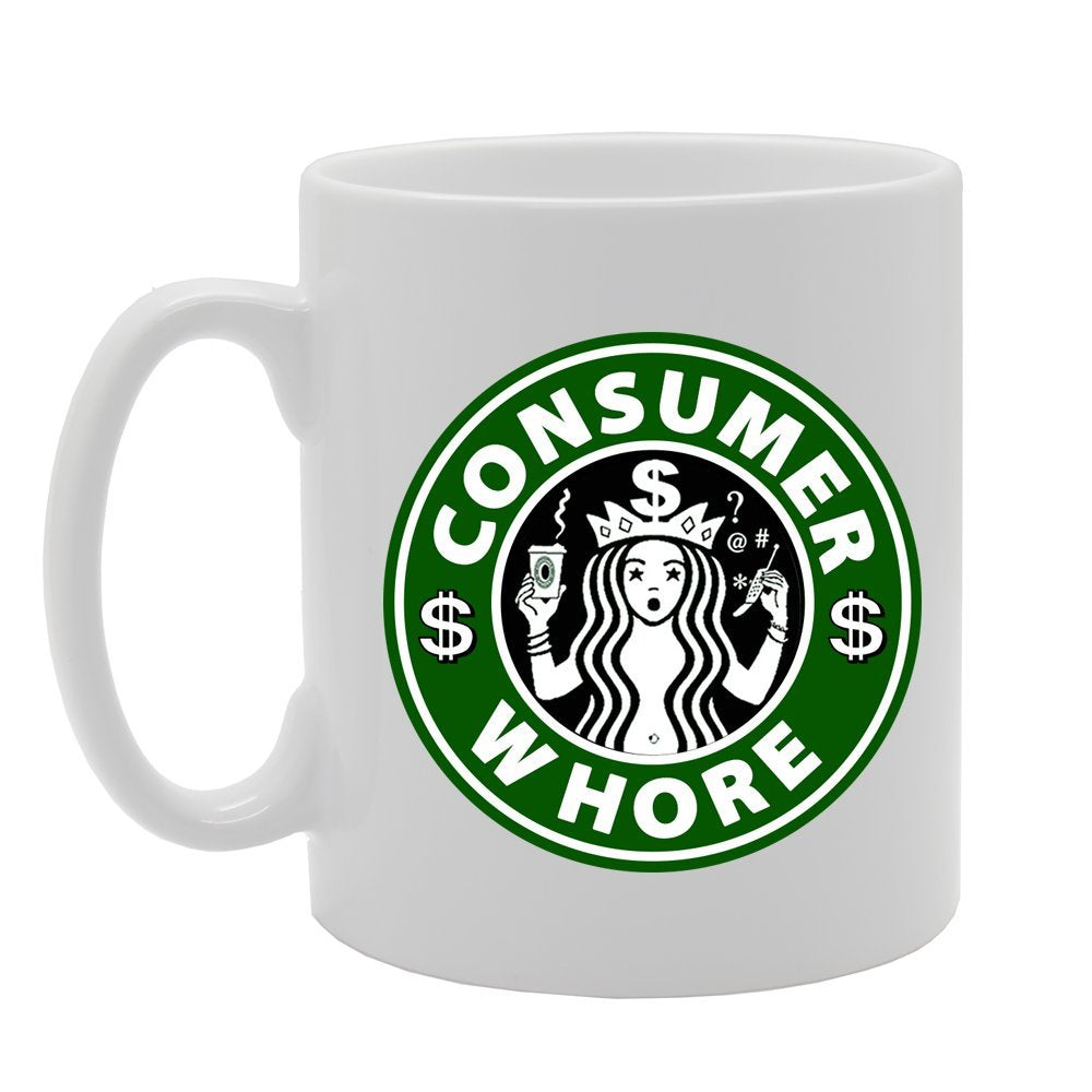 Cunsumer Whore   Printed Tea Coffee Ceramic  Mg713 - Funny Printed Coffee Mug - Great Gift Idea