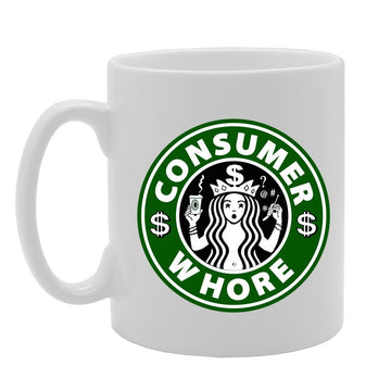Cunsumer Whore   Printed Tea Coffee Ceramic  Mg713 - Funny Printed Coffee Mug - Great Gift Idea