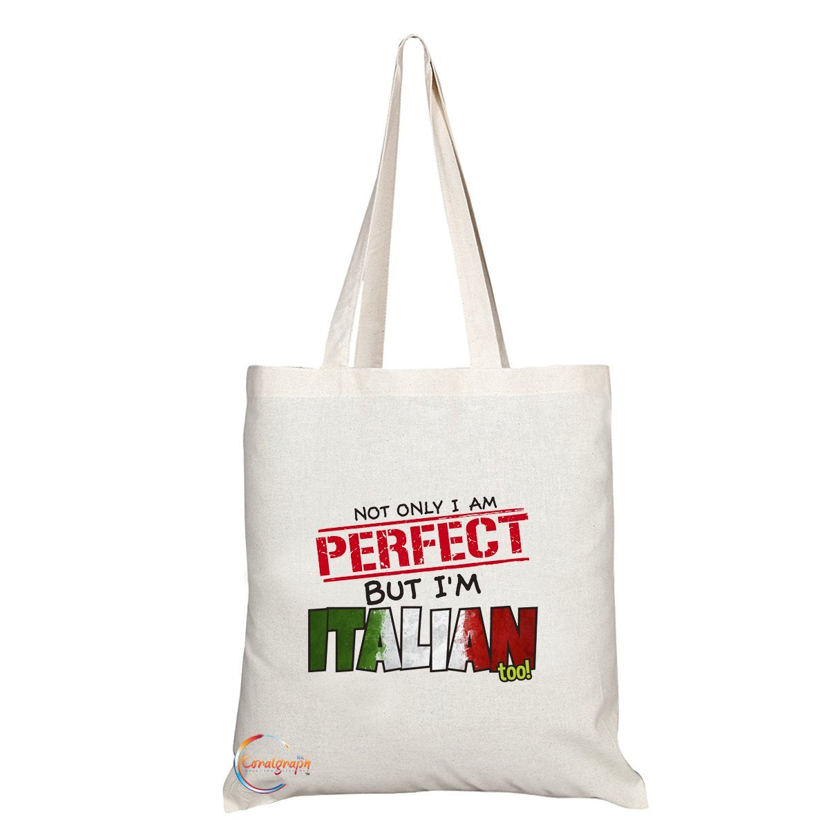 TB148 NOT ONLY I AM PERFECT BUT I'M ITALIAN TOO! Novelty Present Gift Printed Eco-Friendly Stylish Long Handled Tote Shoulder Bag
