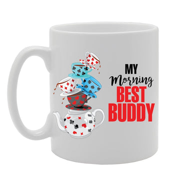 My Morning Best Buddy   Printed Tea Coffee Ceramic  Mg3536 - Funny Printed Coffee Mug - Great Gift Idea