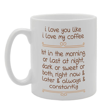 I Love You Like I Love My Coffee   Printed Tea Coffee Ceramic  Mg4045 - Funny Printed Coffee Mug - Great Gift Idea