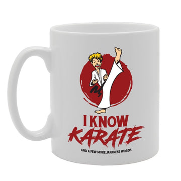 I Know Karate And A Few More Japanese Words   Printed Tea Coffee Ceramic  Mg3957 - Funny Printed Coffee Mug - Great Gift Idea