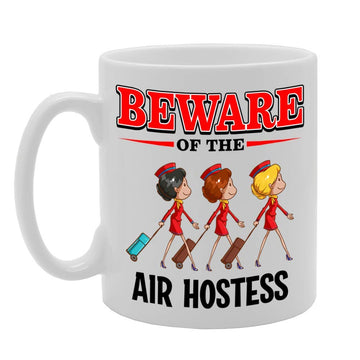 Beware Of The Air Hostess   Printed Tea Coffee Ceramic  Mg4825 - Funny Printed Coffee Mug - Great Gift Idea
